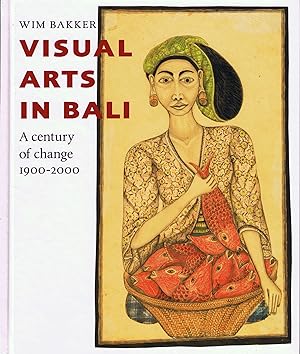 Visual arts in Bali : a century of change, 1900-2000