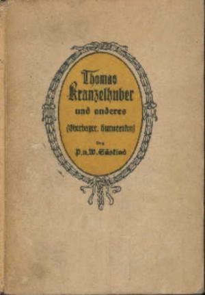 Thomas Kranzelhuber und anderes (Oberbayerische Humoresken). Autoren-Widmung