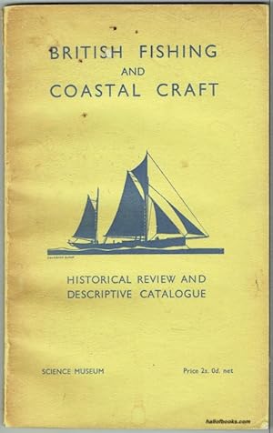 British Fishing And Coastal Craft: Historical Review and Descriptive Catalogue