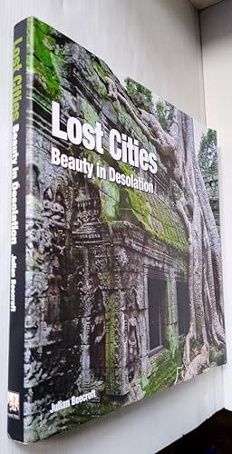 Lost Cities: Beauty in Desolation - Abandoned Places