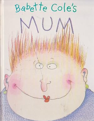 Babette Cole's MUM (Revolting Relatives)
