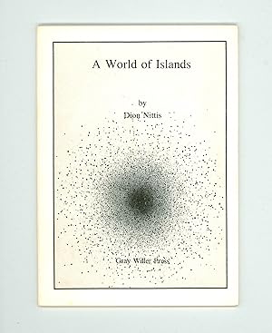 A World of Islands, Poems by Dion Nittis, Gray Willer Press, Madison, Wisconsin, 1983 First Editi...