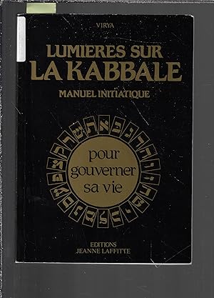 Lumieres sur la Kabbale: Manuel initiatique (French Edition)