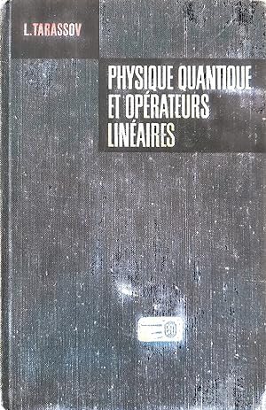 Physique quantique et operateurs linéaires