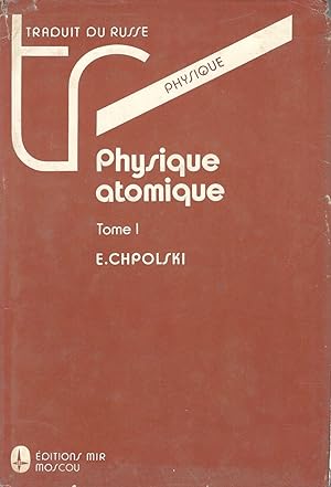 Physique atomique (Tome I)