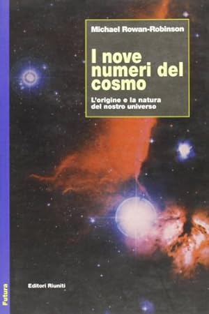 I nove numeri del cosmo. L'origine e la natura del nostro universo