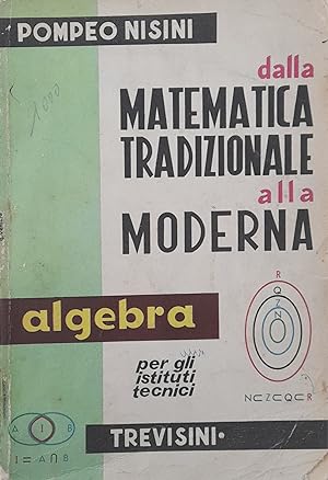 Dalla matematica tradizionale alla moderrna algebra