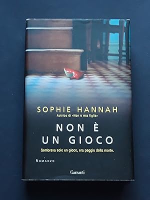 Hannah Sophie, Non è un gioco, Garzanti, 2011 - I