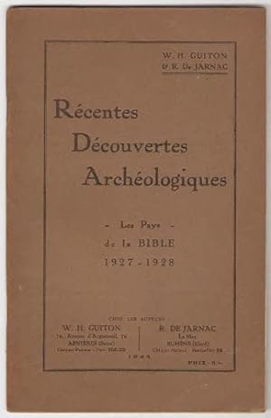 Récentes découvertes archéologiques. Les pays de la Bible. 1927-1928.