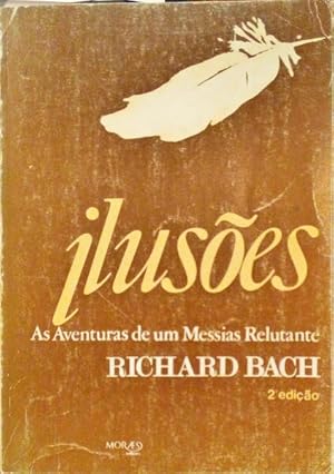 ILUSÕES, AS AVENTURAS DE UM MESSIAS RELUTANTE. [2.ª EDIÇÃO]