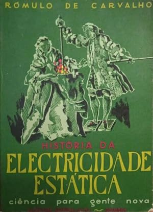 HISTÓRIA DA ELECTRICIDADE ESTÁTICA.