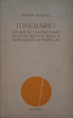 ITINERÁRIO, EM QUE SE CONTÉM COMO DA ÍNDIA VEIO POR TERRA A ESTES REINOS DE PORTUGAL.