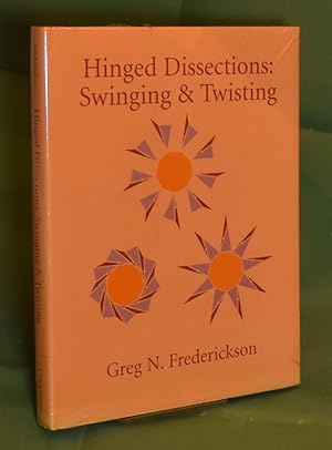 Hinged Dissections: Swinging and Twisting. New Book in shrinkwrap