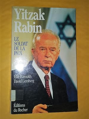 Yitzak Rabin : Le soldat de la paix