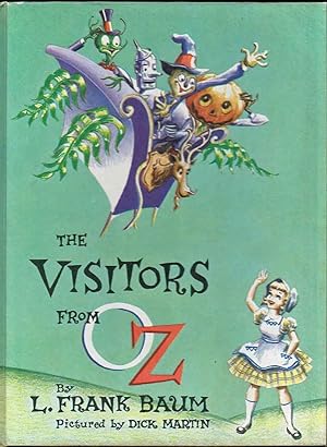The Visitors from Oz, Being a True and Faithful Account of the Adventures of the Scarecrow and th...