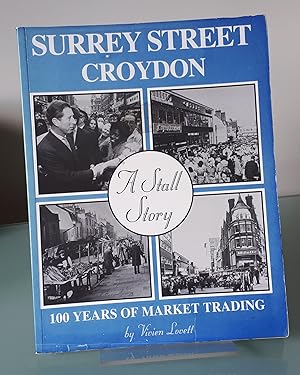 Surrey Street, Croydon: A Stall Story - A Century of Market Trading