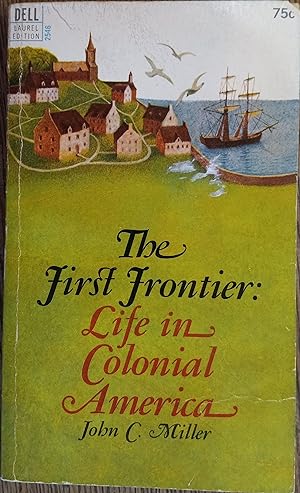 The First Frontier: Life in Colonial America (Laurel Editions)