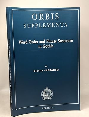 Word Order and Phrase Structure in Gothic - Orbis Supplementa