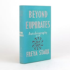 BEYOND EUPHRATES Autobiography 1928-1933
