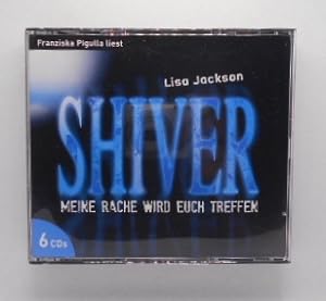 Lisa Jackson: Shiver. Meine Rache wird Euch treffen [6 CDs]. Gelesen von Franziska Pigulla.