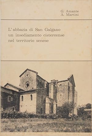 L'abbazia di San Galgano un insediamento cistercense nel territorio senese