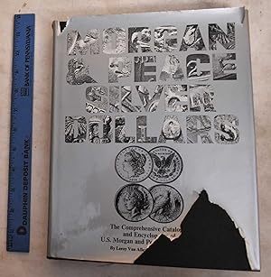 The Comprehensive Catalogue And Encyclopedia Of U. S. Morgan And Peace Silver Dollars