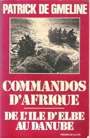 Commandos D'Afrique : De l'Île d'Elbe au Danube + une feuille de citations et Récompenses de l'Or...