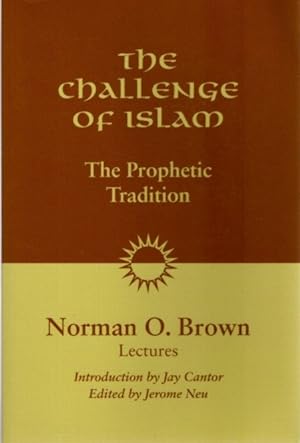 THE CHALLENGE OF ISLAM: The Prophetic Tradition: Lectures, 1981
