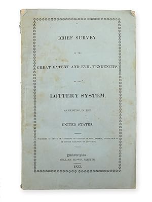 A Brief Survey of the Great Extent and Evil Tendencies of the Lottery System, as Existing in the ...