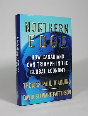 Northern Edge: How Canadians Can Triumph in the Global Economy