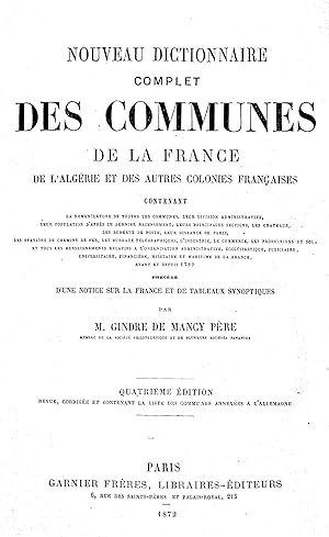 NOUVEAU DICTIONNAIRE COMPLET DES COMMUNES DE LA FRANCE, DE L'ALGERIE ET DES AUTRES COLONIES FRANC...