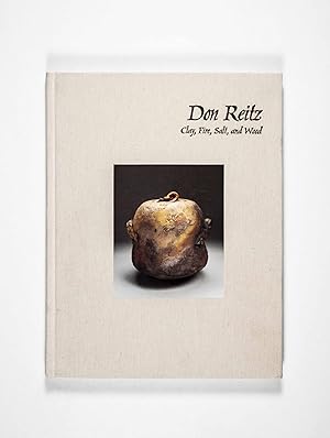 Don Reitz. Clay, Fire, Salt, and Wood [SIGNED LIMITED EDITION]