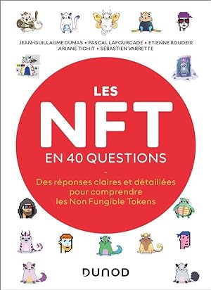 les NFT en 40 questions : des réponses claires et détaillées pour comprendre les Non Fungible Tokens