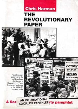 The Revolutionary Paper: Revolutionary Papers and the Working Class: Distributed in Russia in 191...