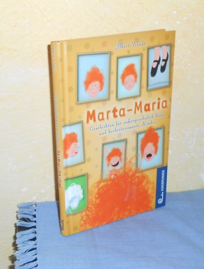 Marta Maria: Geschichten für außergewöhnlich kluge und hochinteressante Kinder