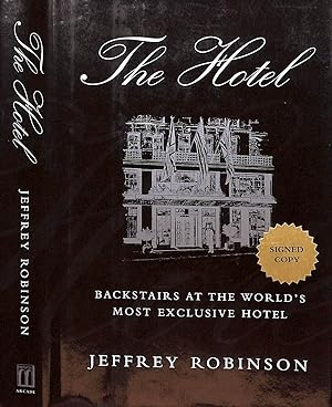 The Hotel: Backstairs At The World's Most Exclusive Hotel