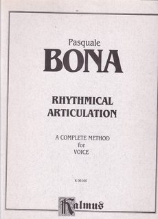 PASQUALE BONA. Rhythmical Articulation, a complete method. Kalmus Vocal Series 6100.