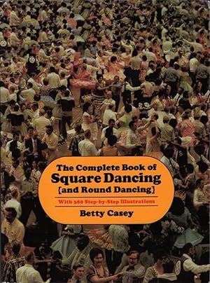 The Complete Book of Square Dancing (and Round Dancing)