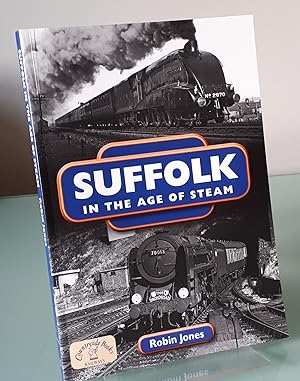 Suffolk in the Age of Steam (Railways)