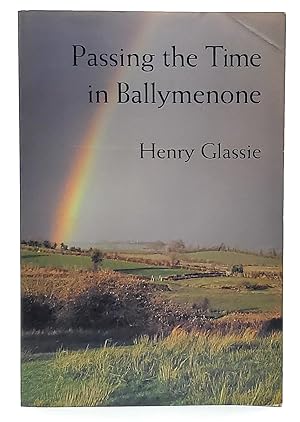 Passing the Time in Ballymenone: Culture and History of an Ulster Community SIGNED