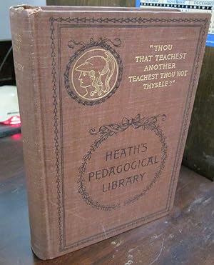 The History of Pedagogy (=Heath's Pedagogical Library, 1)