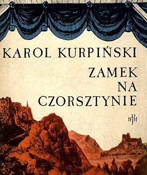 ZAMEK NA CZORSZTYNIE czyli Bojomir i Wanda (The Czorsztyn Castle or Bojomir and Wanda). Opera w 2...