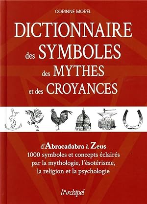 dictionnaire des symboles, des mythes et des croyances (édition 2018)