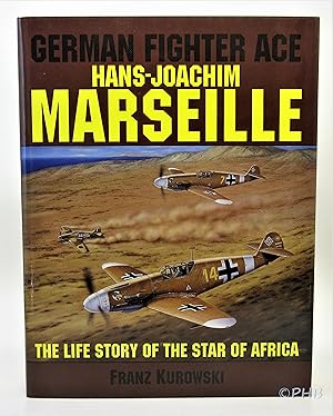 German Fighter Ace Hans-Joachim Marseille: "Star of Africa" (Schiffer Military History): The Life...