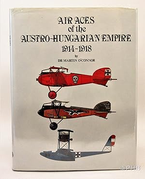 Air Aces of the Austro-Hungarian Empire, 1914-1918