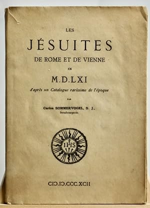 Les Jésuites de Rome et de Vienne en M.D.LXI d'après un catalogue rarissime de l'époque