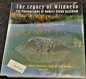 The Legacy of Wilderness, The Photographs of Robert Glenn Ketchum