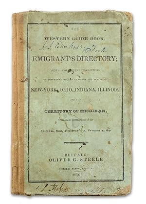 The Western Guide Book, and Emigrant's Directory; Containing General Descriptions of Different Ro...