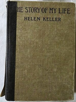 The Story of My Life, by Helen Keller, with her letters and a supplementary account of her education