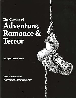 THE CINEMA OF ADVENTURE, ROMANCE & TERROR ~ From the Archives of American Cinematographer